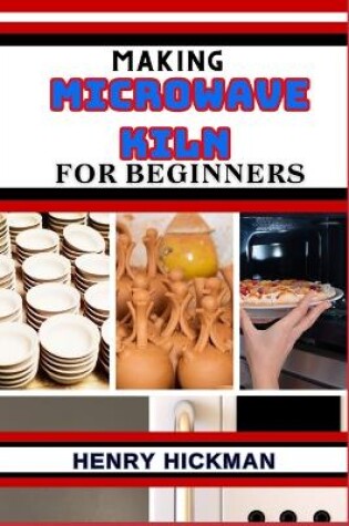 Cover of Making Microwave Kiln for Beginners