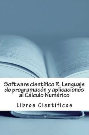 Cover of Software Cientifico R. Lenguaje de Programacion Y Aplicaciones Al Calculo Numerico