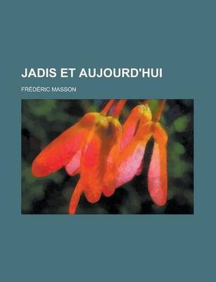 Book cover for Jadis Et Aujourd'hui