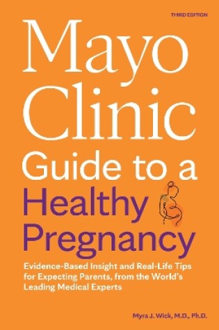 Cover of Mayo Clinic Guide to a Healthy Pregnancy