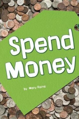 Cover of Spend Money (Earn it, Save it, Spend it!)