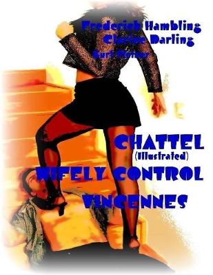 Book cover for Chattel - Wifely Control - Vincennes