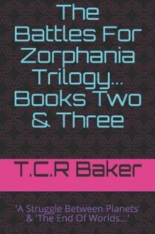 Cover of The Battles For Zorphania Trilogy...