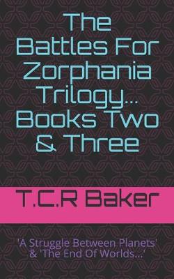 Book cover for The Battles For Zorphania Trilogy...