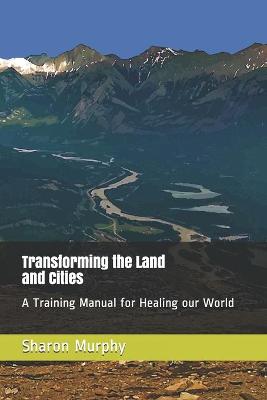 Book cover for Transforming the Land and Cities