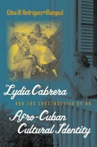 Cover of Lydia Cabrera and the Construction of an Afro-Cuban Cultural Identity