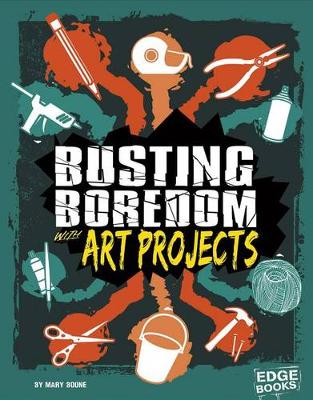 Book cover for Busting Boredom with Art Projects