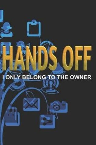 Cover of Hands Off - I Only Belong to the Owner
