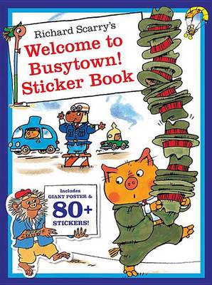 Book cover for Richard Scarry's Welcome to Busytown! Sticker and Poster Book