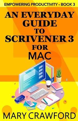 Book cover for An Everyday Guide to Scrivener 3 for Mac