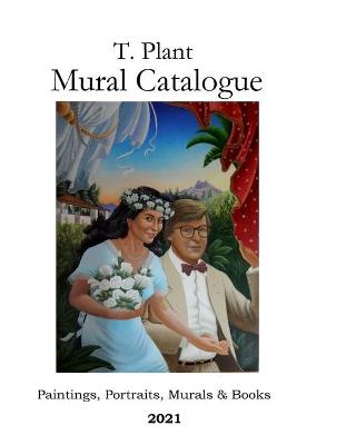 Book cover for T. Plant Mural Catalogue 2021