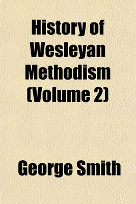 Book cover for History of Wesleyan Methodism (Volume 2)