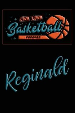 Cover of Live Love Basketball Forever Reginald