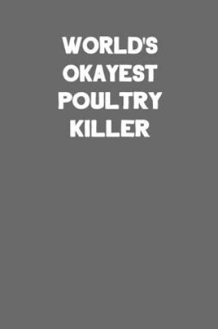 Cover of World's Okayest Poultry Killer