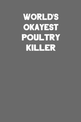 Book cover for World's Okayest Poultry Killer