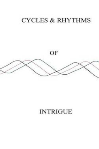 Cover of Cycles & Rhythms of Intrigue