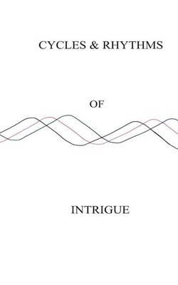 Book cover for Cycles & Rhythms of Intrigue