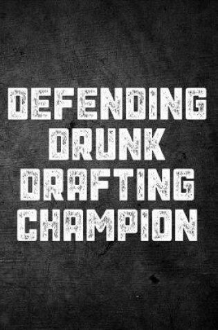 Cover of Defending Drunk Drafting Champion