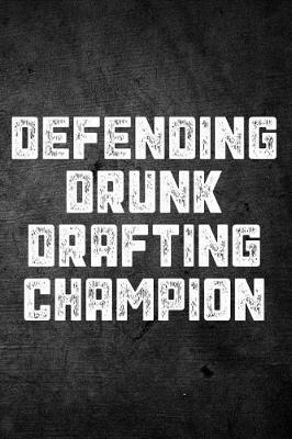 Book cover for Defending Drunk Drafting Champion