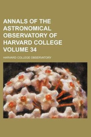 Cover of Annals of the Astronomical Observatory of Harvard College Volume 34