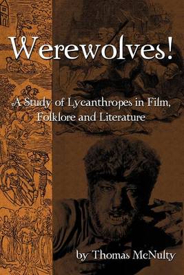 Book cover for Werewolves! A Study of Lycanthropes in Film, Folklore and Literature