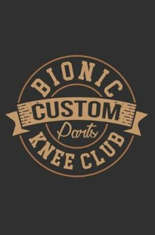 Cover of Bionic Custom Parts Knee Club