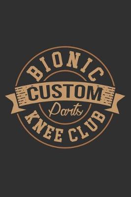 Book cover for Bionic Custom Parts Knee Club