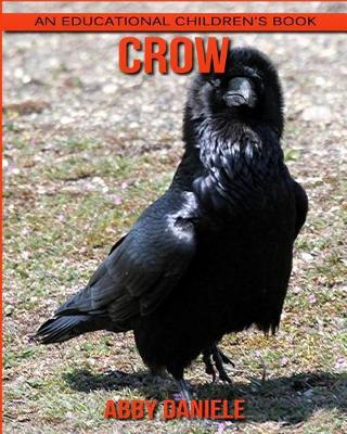 Book cover for Crow! An Educational Children's Book about Crow with Fun Facts & Photos