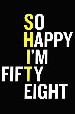 Book cover for So Happy I'm Fifty Eight