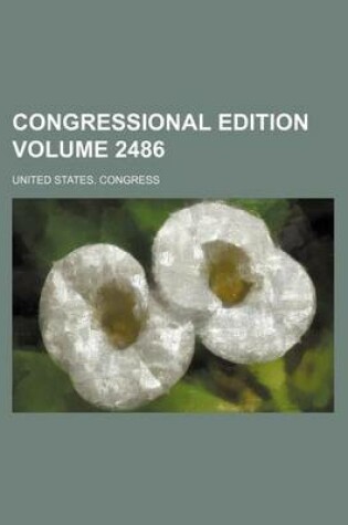 Cover of Congressional Edition Volume 2486