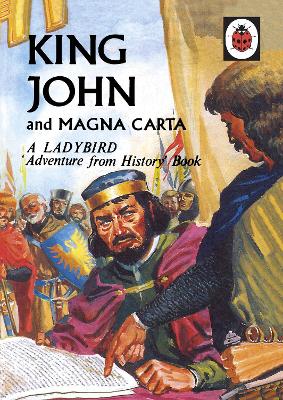 Book cover for King John and Magna Carta: A Ladybird Adventure from History book