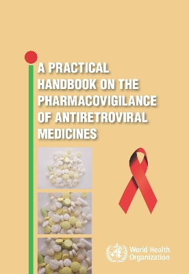 Book cover for Practical Handbook on the Pharmacovigilance of Antiretroviral Medicines