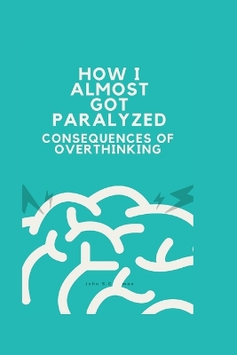 Book cover for How I Almost Got Paralyzed