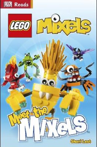 Cover of LEGO® Mixels Meet The Mixels