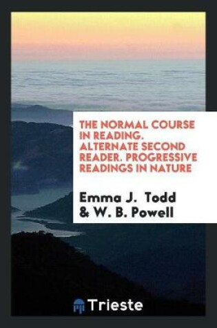 Cover of The Normal Course in Reading. Alternate Second Reader. Progressive Readings in Nature