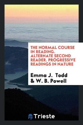 Book cover for The Normal Course in Reading. Alternate Second Reader. Progressive Readings in Nature