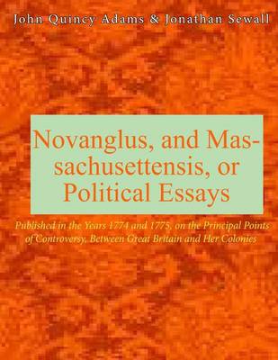 Book cover for Novanglus, and Massachusettensis, or Political Essays