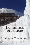 Book cover for La rebelion del silicio