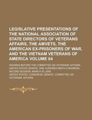 Book cover for Legislative Presentations of the National Association of State Directors of Veterans Affairs, the Amvets, the American Ex-Prisoners of War, and the VI