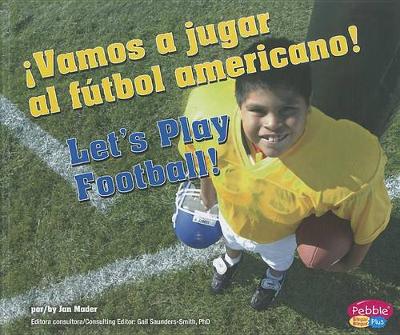 Book cover for !Vamos a Jugar Al Futbol Americano!/Let's Play Football!