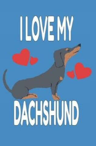 Cover of I Love My Dachshund