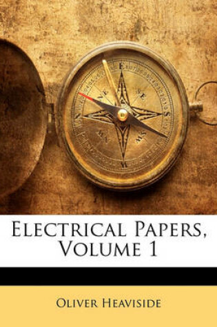 Cover of Electrical Papers, Volume 1