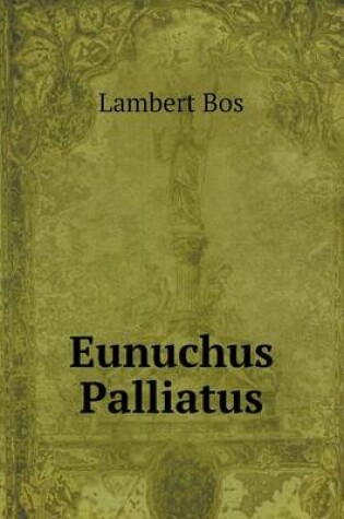 Cover of Eunuchus Palliatus