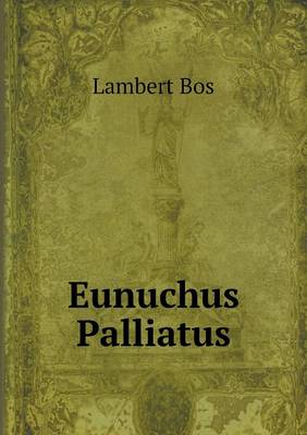 Book cover for Eunuchus Palliatus