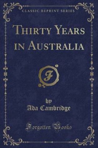 Cover of Thirty Years in Australia (Classic Reprint)