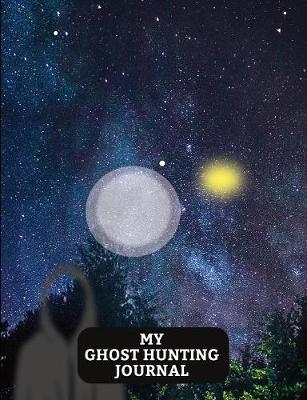 Book cover for My Ghost Hunting Journal