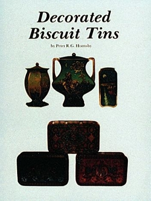 Book cover for Decorated Biscuit Tins: American, English and Eurean