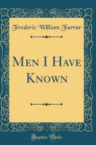 Cover of Men I Have Known (Classic Reprint)