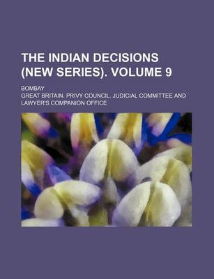 Book cover for The Indian Decisions (New Series). Volume 9; Bombay