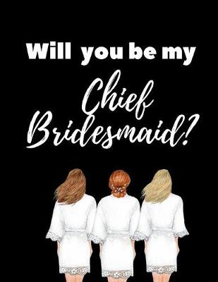 Book cover for Will You Be My Chief Bridesmaid